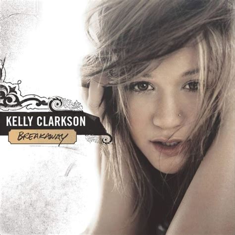 Kelly Clarkson – Breakaway Lyrics | Genius Lyrics