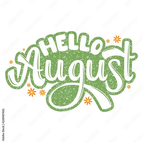 Hello August. Name of the month. Handwritten Lettering. Text. Modern ...