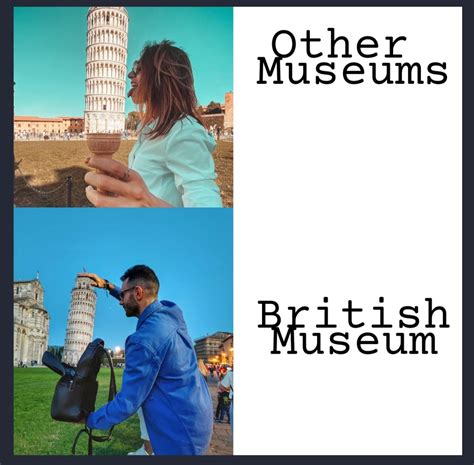 The British Museum | /r/memes | Know Your Meme