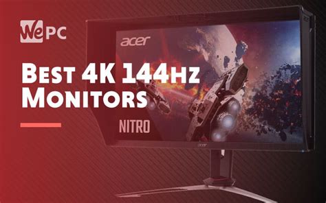 The Best 4K 144Hz Monitors In 2020 | WePC Complete Guide - WePC.com