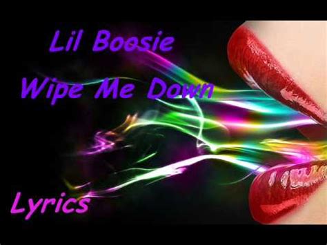 Lil Boosie - Wipe Me Down Lyrics - YouTube