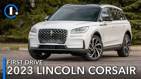 2023 Lincoln Corsair First Drive Review: All Good Things Come With A Price