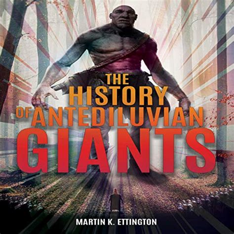 The History of Antediluvian Giants (Audio Download): Martin K ...