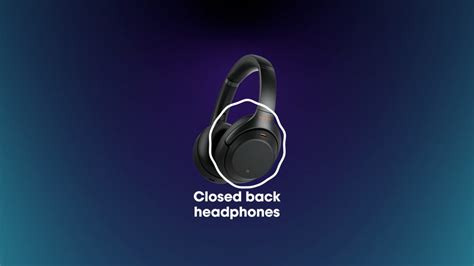 What’s the difference between open-back and closed-back headphones?