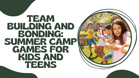 60 Team Building and Bonding: Summer Camp Games for Kids and Teens | Parenting Kids and Teens