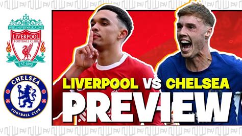 LIVERPOOL vs CHELSEA 🔥 Preview | Starting XI & Score Prediction & Reaction - YouTube