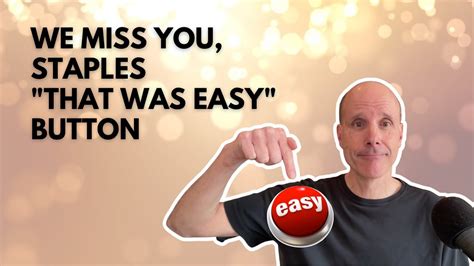 #077: We Miss You, Staples "That Was Easy" Button - YouTube