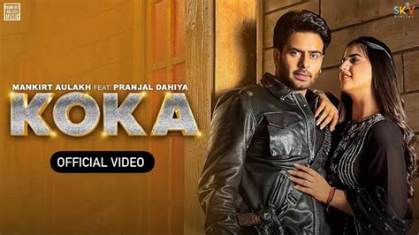 KOKA (Official Video) Mankirt Aulakh | Simar Kaur | Pranjal Dahiya ...