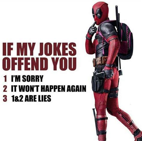 a deadpool poster with the caption if my jokes offend you i'm sorry it ...