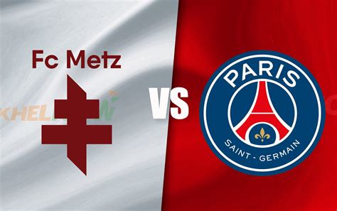 Metz vs PSG Predicted lineup, betting tips, odds, injury news, H2H ...