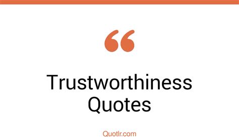 217+ Tempting Trustworthiness Quotes That Will Unlock Your True Potential