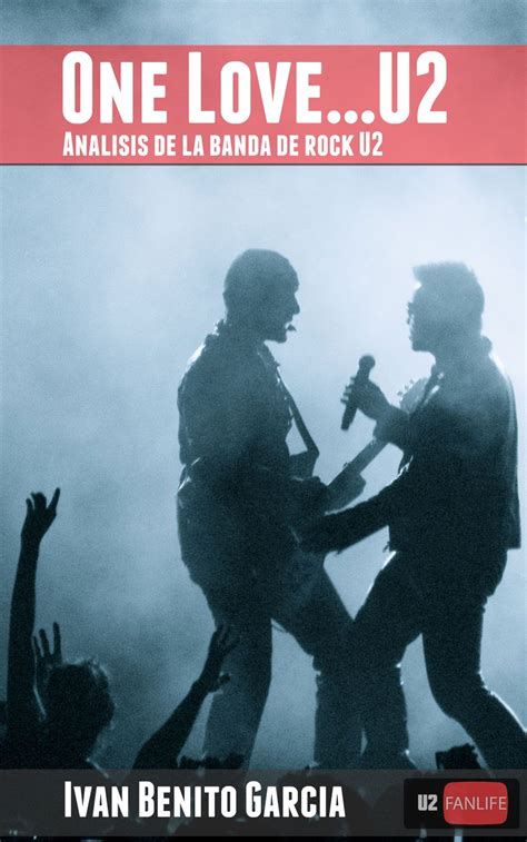 One Love... U2 - Libro disponible en Amazon: http://onelove.u2fanlife ...