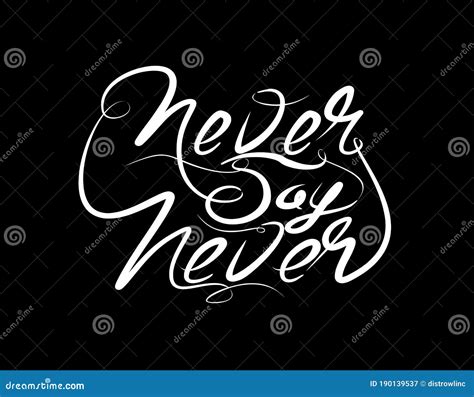 Never Say Never Lettering Text on Vector Illustration Stock Vector - Illustration of inscription ...