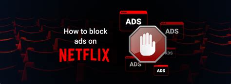 How to Block Ads on Netflix in 2024: Watch Netflix Ad-free