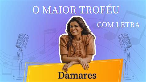 O MAIOR TROFÉU | DAMARES | LOUVOR COM LETRA | #gospel #louvor #karaoke ...