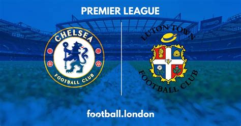 Chelsea vs Luton Town