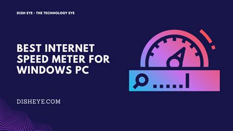 Best Internet Speed Meter for Windows PC – DISH EYE