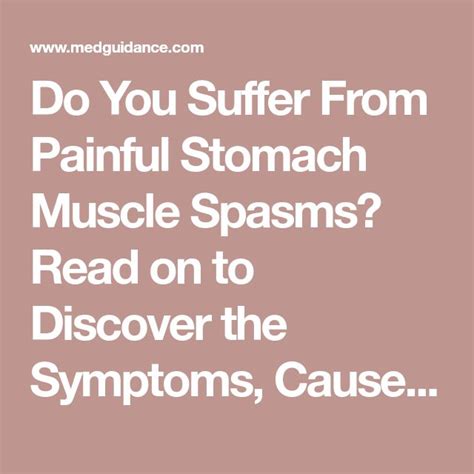 Do You Suffer From Painful Stomach Muscle Spasms? Read on to Discover the Symptoms, Causes, and ...