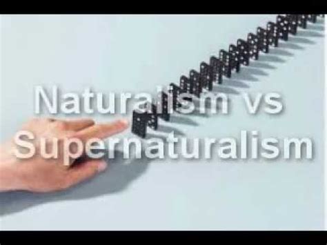 Naturalism vs. Supernaturalism - YouTube