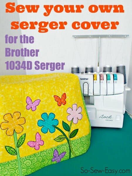 Sew a cover for the Brother 1034d serger | So Sew Easy