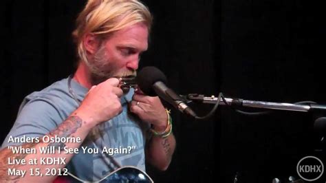 Anders Osborne "When Will I See You Again?" Live at KDHX 5/15/12 - YouTube