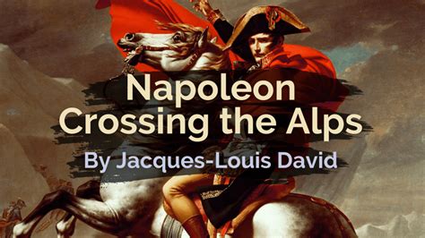 Napoleon Crossing the Alps Painting - Its Place in Art History