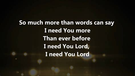 I Need You More - Kim Walker Smith w/ Lyrics Chords - Chordify