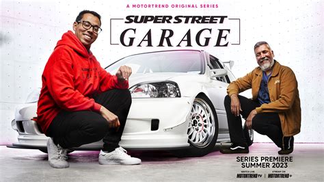 Super Street Garage Premieres Summer 2023, on MotorTrend!