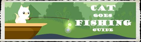 Steam Community :: Guide :: Cat Goes Fishing: A 'Complete' Guide - Attempting Purrfection