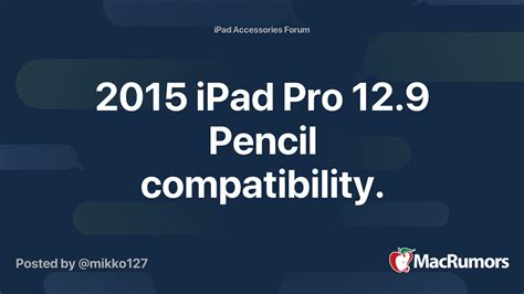 2015 iPad Pro 12.9 Pencil compatibility. | MacRumors Forums