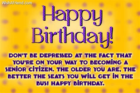 Don't be depressed at the fact, Funny Birthday Wish