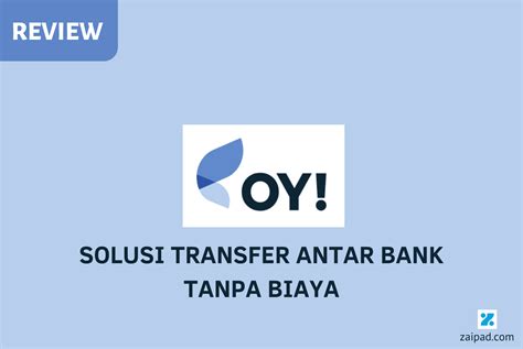 Review OY Indonesia – Gratis Transfer Antar Bank Setiap Saat