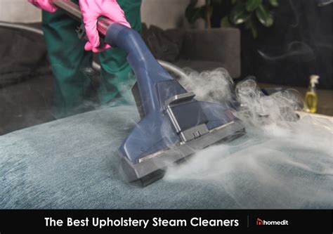 Use These Upholstery Steam Cleaners To Keep Your Furniture Fresh