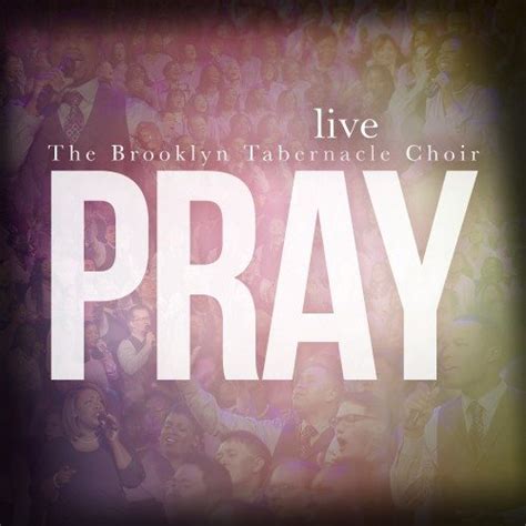 VIDEO: Brooklyn Tabernacle Choir - Pray | Praiseworld Radio