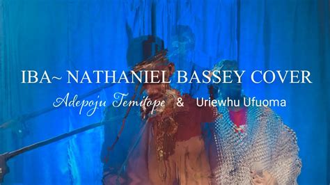 IBA ~ NATHANIEL BASSEY, DUNSIN OYEKAN AND DASOLA AKINBULE COVER. #worship #new #vocals # ...