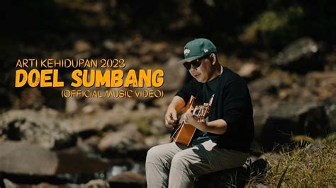 ARTI KEHIDUPAN (2023) - DOEL SUMBANG (OFFICIAL MUSIC VIDEO) - YouTube