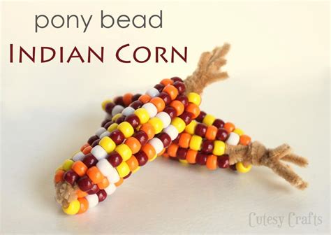 Thanksgiving Craft: Pony Bead Indian Corn - Cutesy Crafts