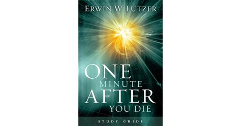 One Minute After You Die Study Guide by Erwin W. Lutzer