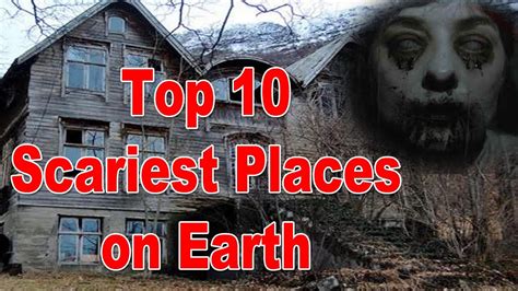 Top 10 Scariest Places on Earth | 10 Terrifying Places In The World | 10 Creepiest Places On ...