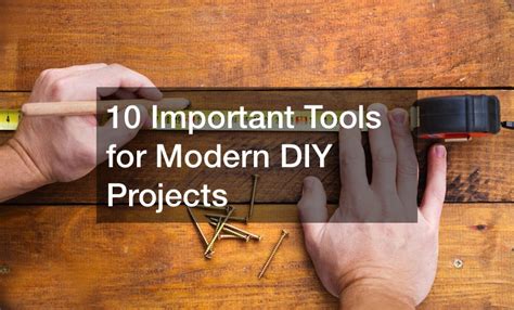 10 Important Tools for Modern DIY Projects - Remodeling Magazine