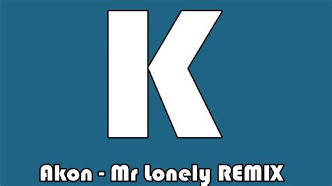 Akon Mr Lonely REMIX - YouTube