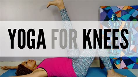 YOGA FOR KNEES - Easy Yoga Exercise for Knee Pain Relief & Injury Recovery - YouTube