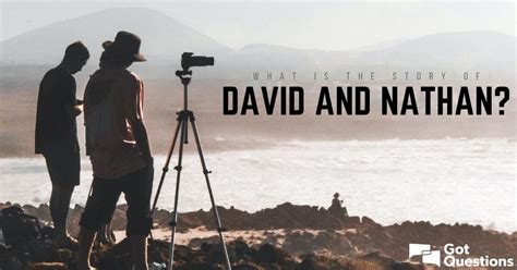 What is the story of David and Nathan? | GotQuestions.org