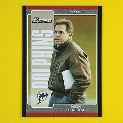 2005 Bowman Nick Saban #73 Topps Miami Dolphins Coach Alabama Crimson ...