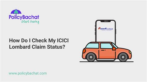 How Do I Check My ICICI Lombard Claim Status? - PolicyBachat