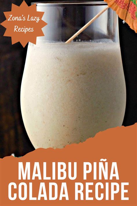 Pina Coladas with Malibu Rum (4 Ingredients, 3 steps, and 5 minutes!) - Zona's Lazy Recipes