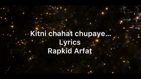 Kitni Chahat Chupaye | Lyrics | Rapkid Arfat | - YouTube