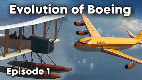 Evolution of Boeing | Boeing History (Episode 1 of 3) - YouTube