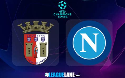 Braga vs Napoli Predictions, Tips & Match Preview