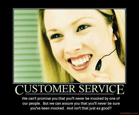 demotivational poster CUSTOMER SERVICE | Funnies | Customer service funny, Funny, Work humor